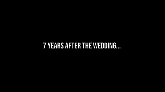 7 Year After The Wedding